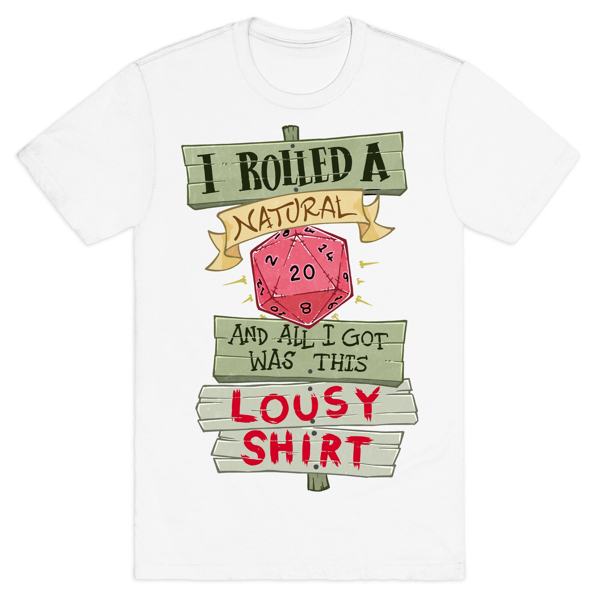 I Rolled A 20 And All I Got Was This Lousy Shirt T-Shirt